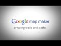 View Creating Trails and Paths in Google Map Maker